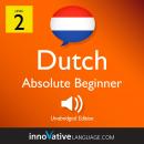 Learn Dutch - Level 2: Absolute Beginner Dutch: Volume 1: Lessons 1-25
