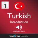 Learn Turkish - Level 1: Introduction to Turkish: Volume 1: Lessons 1-25 Audiobook