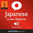 Learn Japanese - Level 3: Lower Beginner Japanese, Volume 3: Lessons 1-25 Audiobook