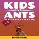 Kids vs Ants: Worlds Collide Audiobook