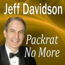 Packrat No More, Jeff Davidson