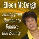 Sailing from Burnout to Balance and Bounty: Performance Mastery Series Audiobook