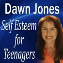 Self Esteem for Teenagers Audiobook