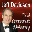 10 Commandments of Deskmanship, Made For Success