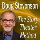 Story Theater Method, Doug Stevenson