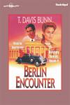 Berlin Encounter, T Davis Bunn