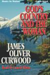 God\'s Country and the Woman, James Oliver Curwood