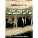 Tom Swift In The Caves of Ice Audiobook