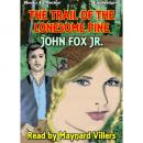 The Trail of the Lonesome Pine Audiobook
