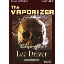 Vaporizer, Lee Driver