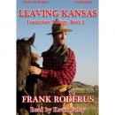 Leaving Kansas, Frank Roderus