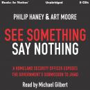 See Something Say Something: A Homeland Security Officer Exposes the Government's Submission to Jiha Audiobook