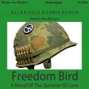 Freedom Bird: A Novel of the Summer of Love Audiobook