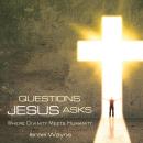 Questions Jesus Asks: Where Divinity Meets Humanity Audiobook