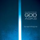 Questions God Asks: Unlocking The Wisdom of Eternity Audiobook