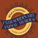 Extraordinary Animal Heroes Audiobook