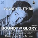 Bound for Glory: The Hard-Driving, Truth-Telling Autobiography of America's Great Poet-Folk Singer Audiobook
