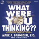 What Were You Thinking??: $600-Per-Hour Legal Advice on Relationships, Marriage & Divorce Audiobook