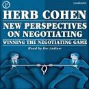 New Perspectives on Negotiating: Winning the Negotiating Game Audiobook