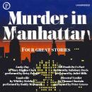 Murder in Manhattan: Four Great Stories Audiobook