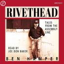 Rivethead: Tales from the Assembly Line Audiobook