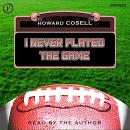 I Never Played the Game Audiobook