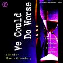 Cover of We Could Do Worse: A Millennial Collection of Alternate Histories