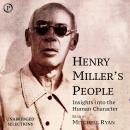Henry Miller's People: Insights in the Human Character Audiobook