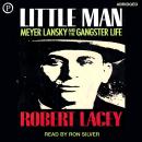 Little Man: Meyer Lansky and the Gangster Life Audiobook
