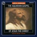 The Aquarian Gospel of Jesus the Christ Audiobook