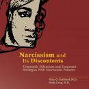 Narcissism and Its Discontents: Diagnostic Dilemmas and Treatment Strategies With Narcissistic Patients, Glen O. Gabbard, M.D., Holly Crisp-Han, M.D.
