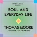 Soul and Everyday Life Audiobook