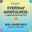 Everyday Mindfulness: A Meditation Practice Audiobook