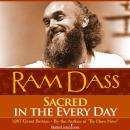 Sacred in the Every Day with Ram Dass