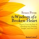 The Wisdom of a Broken Heart Audiobook