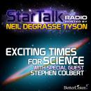 Exciting Times for Science with special guest Stephen Colbert Audiobook