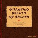 Chanting Breath by Breath, Thich Nhat Hanh