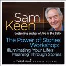 The Power of Stories Workshops: Illuminating Your Life's Meaning Through Stories Audiobook