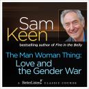 The Man Woman Thing: Love and the Gender War Audiobook