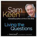 Living the Questions: A psychologist offers a system of questions to help you find your personal frontiers Audiobook