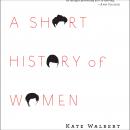 A Short History of Women Audiobook