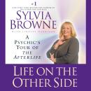 Life on the Other Side: A Psychic's Tour of the Afterlife Audiobook