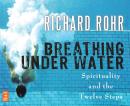 Breathing Under Water: Spirituality and the Twelve Steps Audiobook