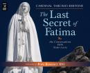 The Last Secret of Fatima: My Conversations With Sister Lucia Audiobook