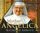 Mother Angelica: The Remarkable Story of a Nun, Her Nerve, and a Network of Miracles Audiobook