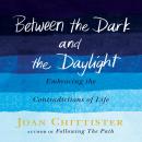 Between the Dark and the Daylight: Embracing the Contradictions of Life Audiobook
