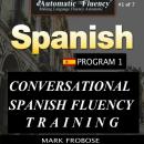 Automatic Fluency® Conversational Spanish Fluency Training - Level I / Includes Complete Listening G Audiobook