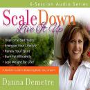 Scale Down, Live it Up: Audio Series Audiobook