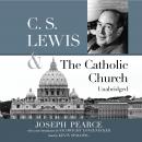 C.S. Lewis and the Catholic Church Audiobook