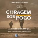 [Portuguese] - Coragem Sob Fogo: Testando as Doutrinas de Epicteto em um Laboratório Comportamental  Audiobook